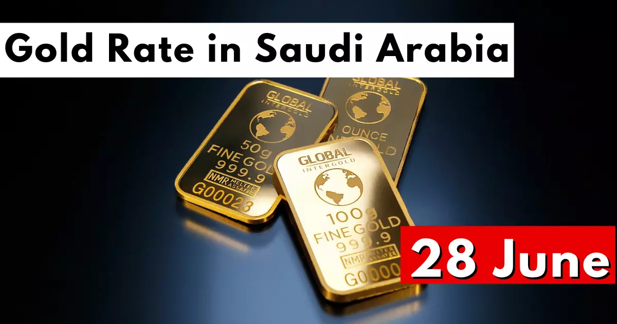 Gold Rate in Saudi Arabia 28 June 2023