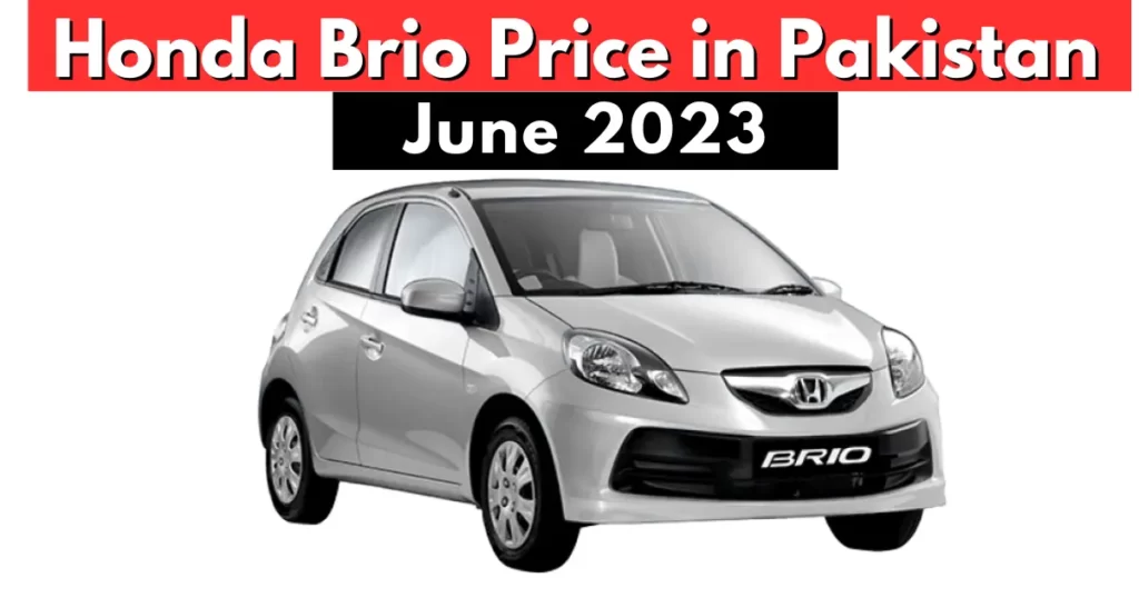 Honda Brio Price in Pakistan and Specification JUNE 2023