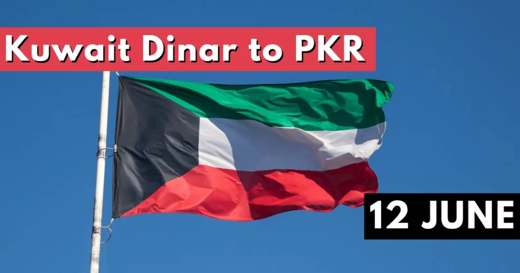 Kuwait Dinar Rate in Pakistan 12 June 2023