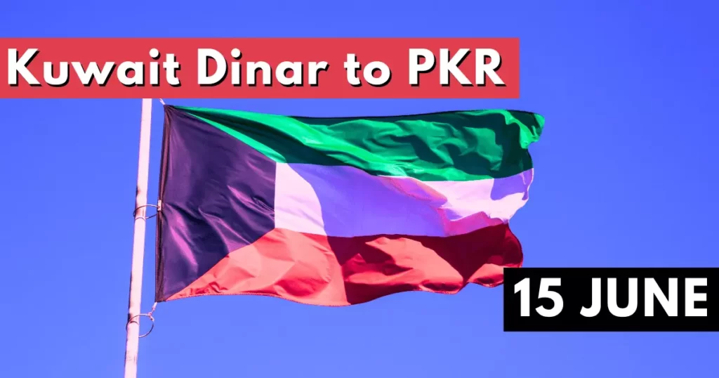 Kuwait Dinar Rate in Pakistan 15 June 2023