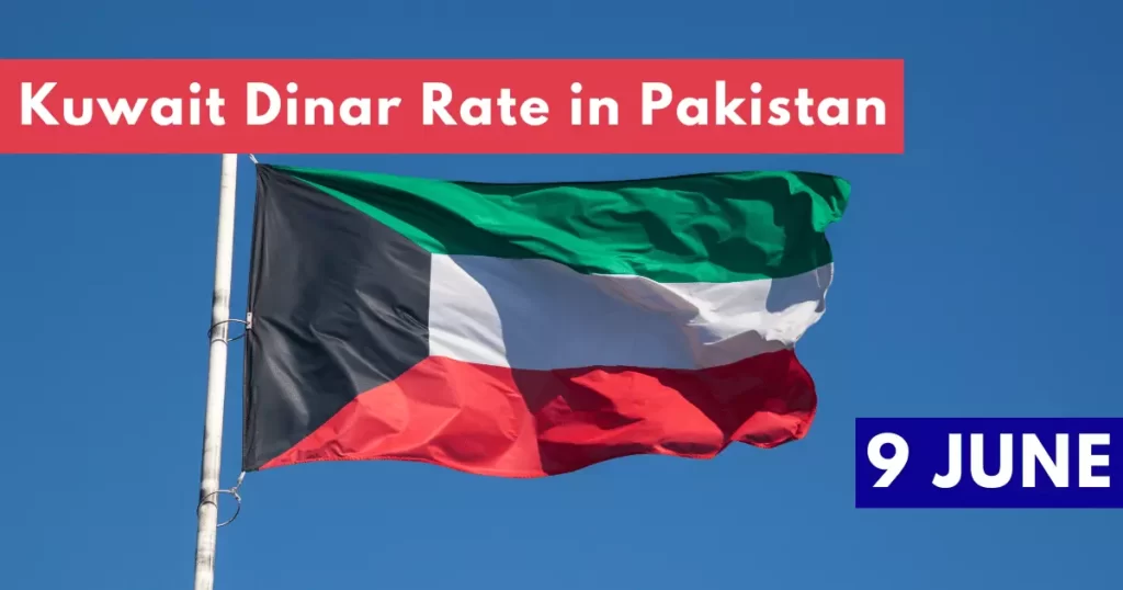 Kuwait Dinar Rate in Pakistan 9 June 2023