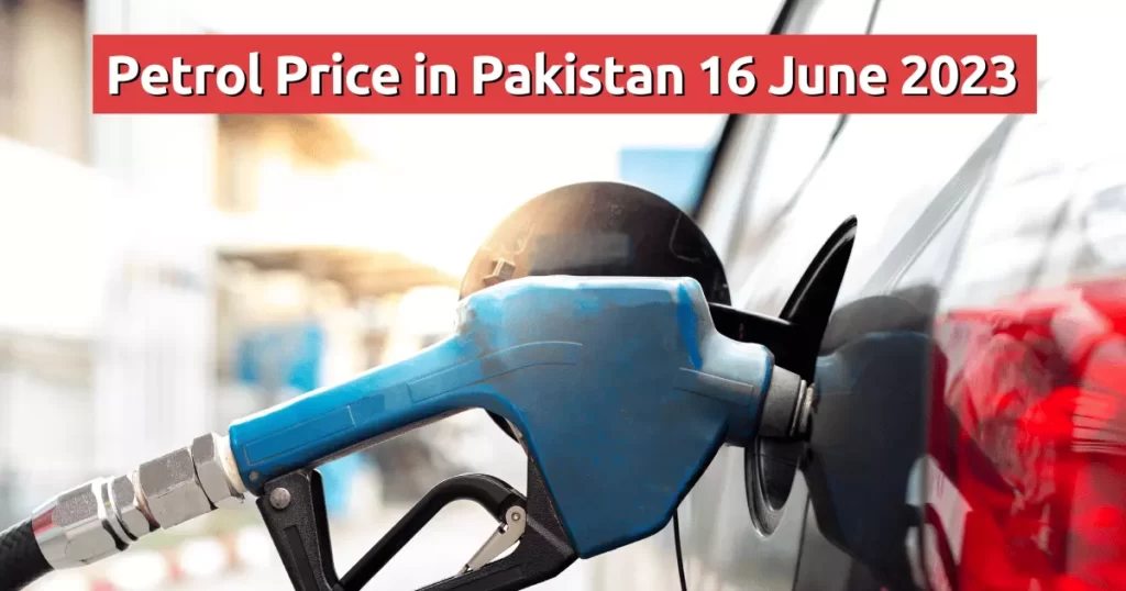 Latest Petrol Prices in Pakistan – 16 June 2023