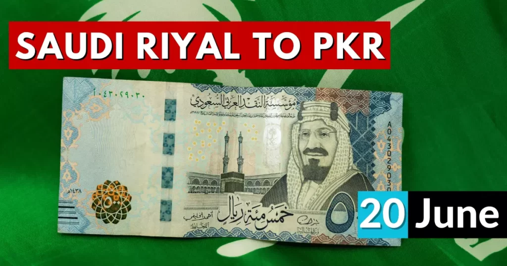 Saudi Riyal Rate in Pakistan 20 June 2023