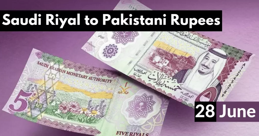 Saudi Riyal Rate in Pakistan 28 June 2023