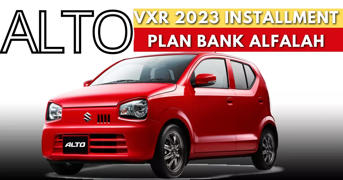 Suzuki Alto VXR 2023 Installment Plan Bank Alfalah's Convenient Financing Option