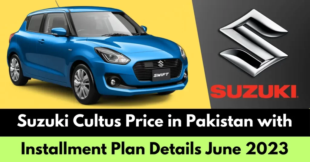 Suzuki Cultus Price in Pakistan with Installment Plans June 2023