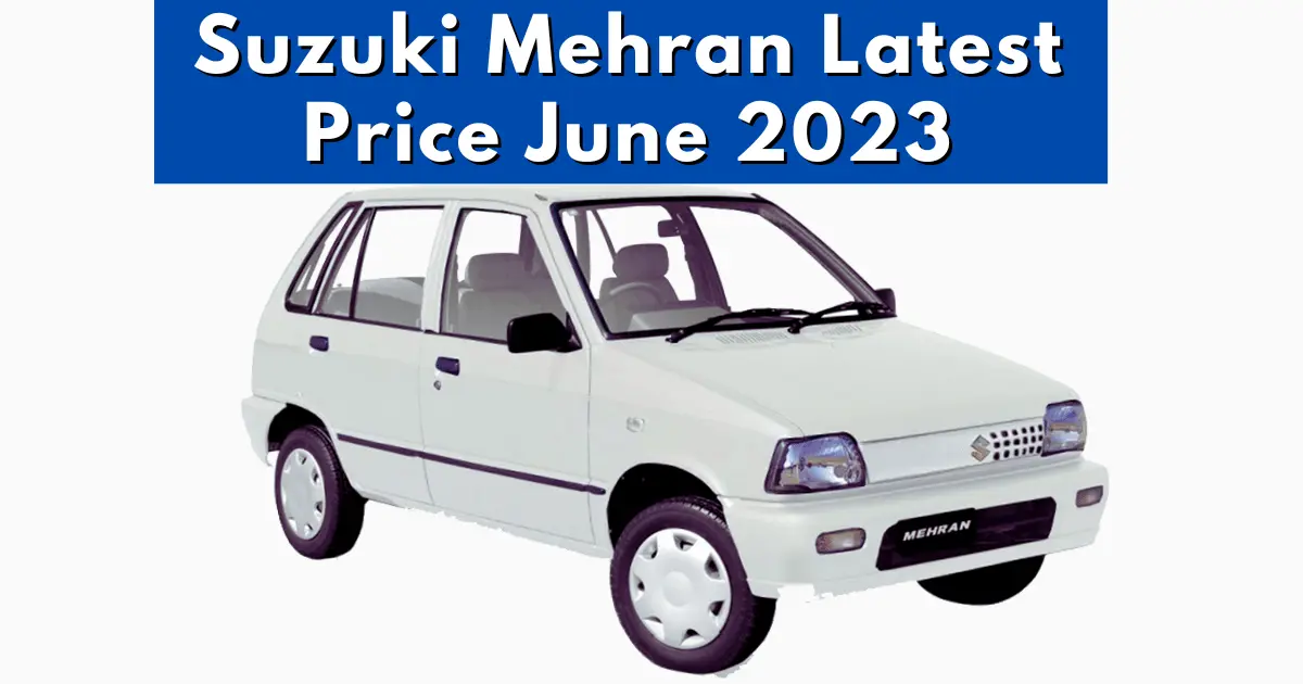 Suzuki Mehran Latest Price in Pakistan June 2023