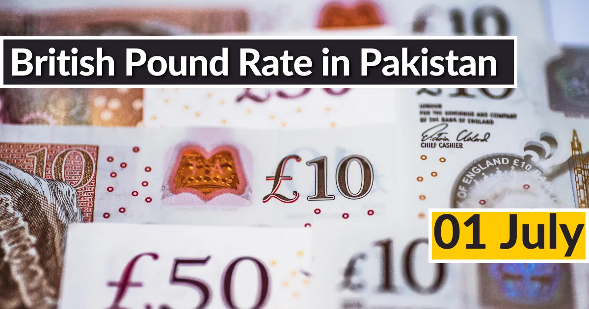 British Pound Rate in Pakistan 1 July 2023