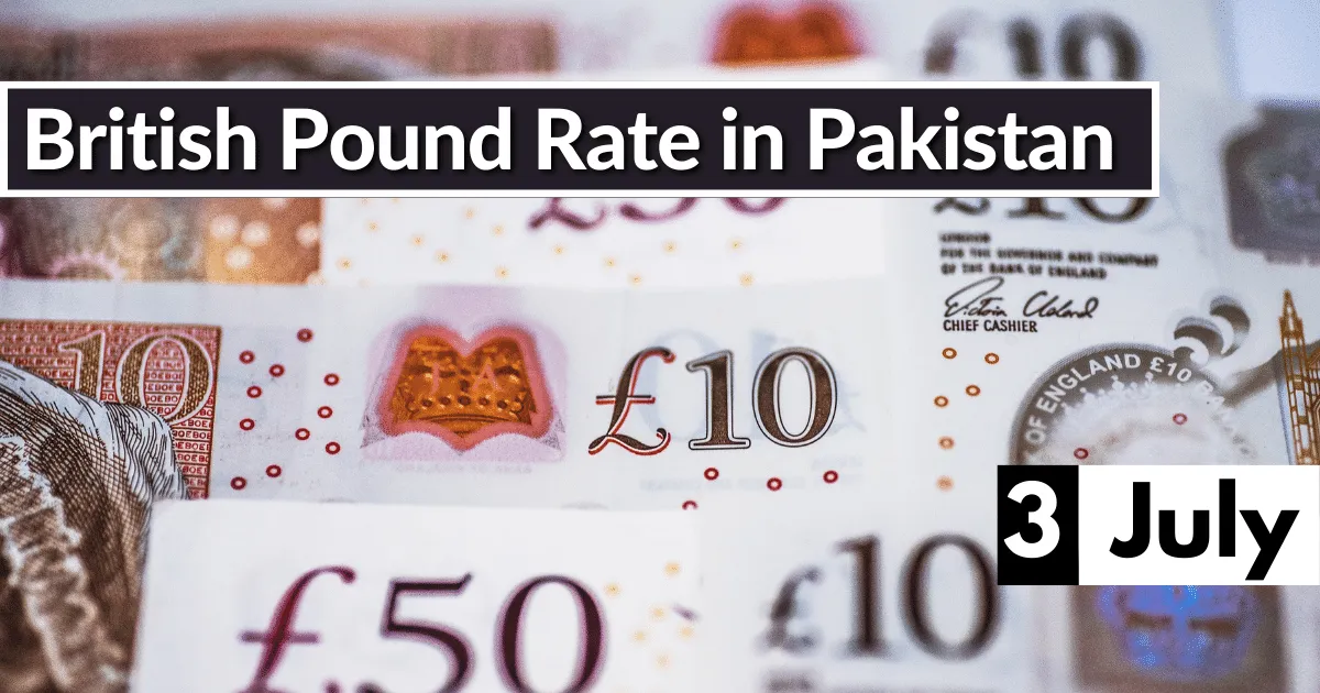 British Pound Rate in Pakistan 3 July 2023