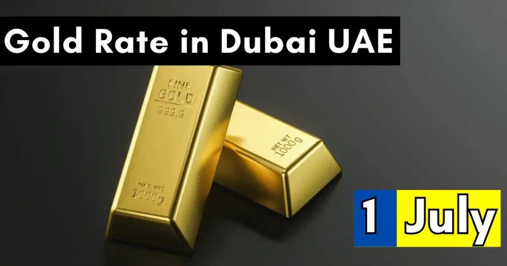 Gold Rate in Dubai UAE 1 July 2023