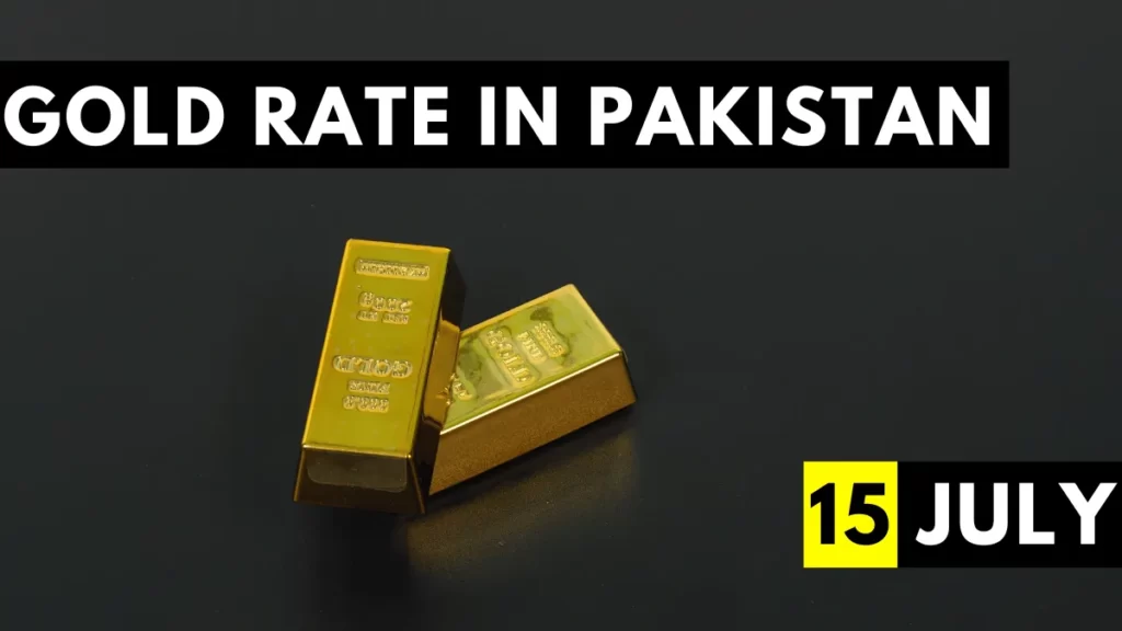 Gold Rate in Pakistan 15 July 2023