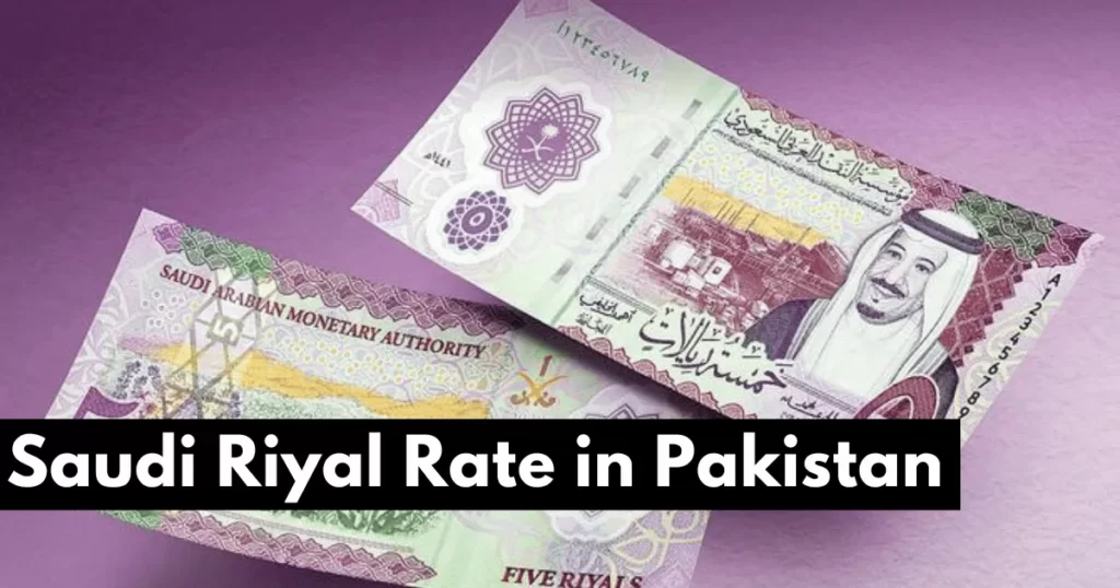 Saudi Riyal Rate in Pakistan 6 July 2023