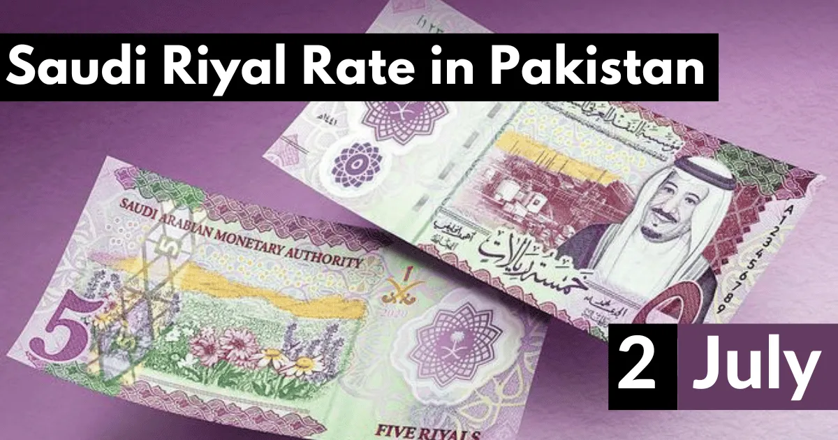 Saudi Riyal Rate in Pakistan 2 July 2023