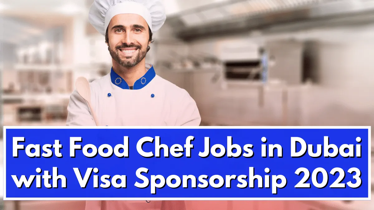 Fast Food Chef Jobs in Dubai with Visa Sponsorship 2023