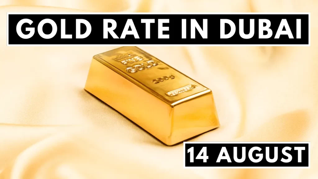 Gold Rate in Dubai UAE 14 August 2022