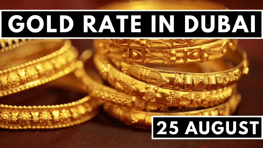 Gold Rate in Dubai 25 August 2023