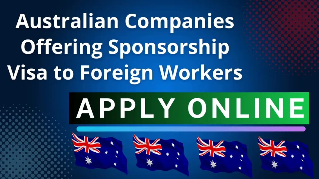 Australian Companies Offering Sponsorship Visa to Foreign Workers