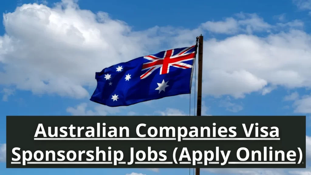 Australian Companies Visa Sponsorship Jobs (Online Apply)