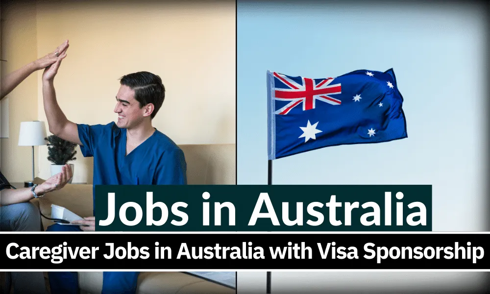 Caregiver Jobs in Australia with Visa Sponsorship (Apply Now)