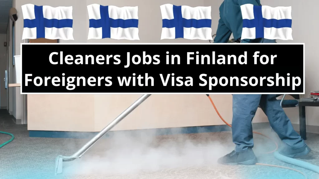 Cleaners Jobs in Finland for Foreigners with Visa Sponsorship