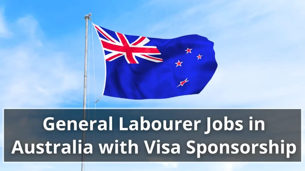 General Labourer Jobs in Australia with Visa Sponsorship