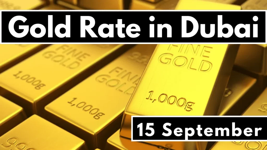 Gold Rate in Dubai (UAE) 15 September 2023