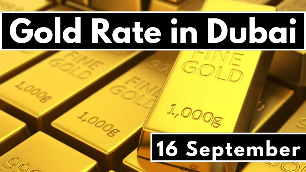 Gold Rate in Dubai (UAE) 16 September 2023