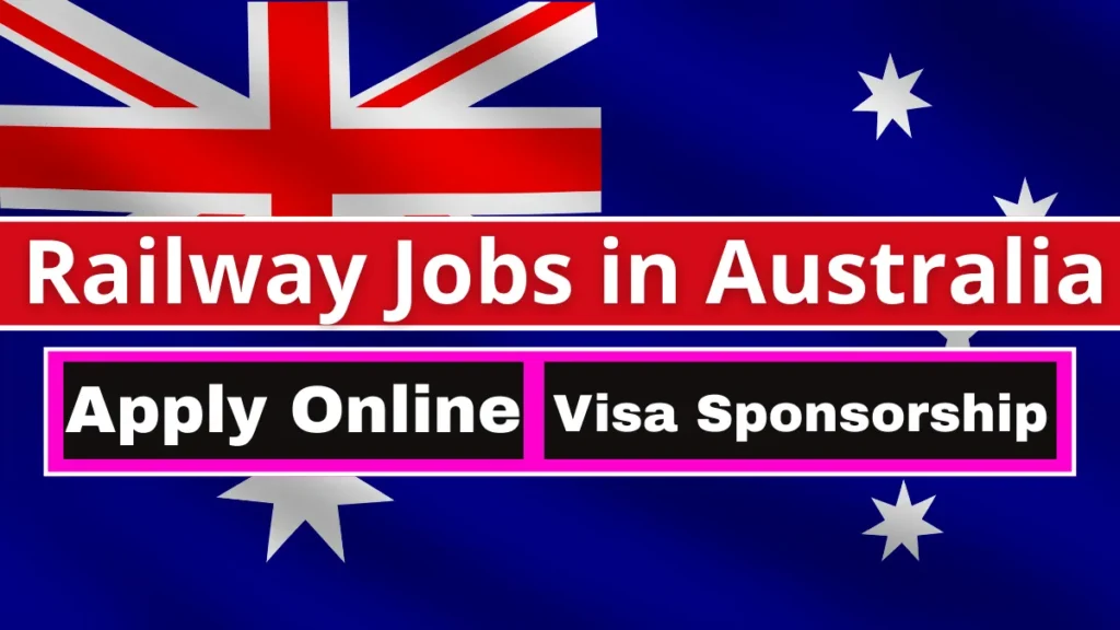 Railway Jobs in Australia with Visa Sponsorship (Apply Online)