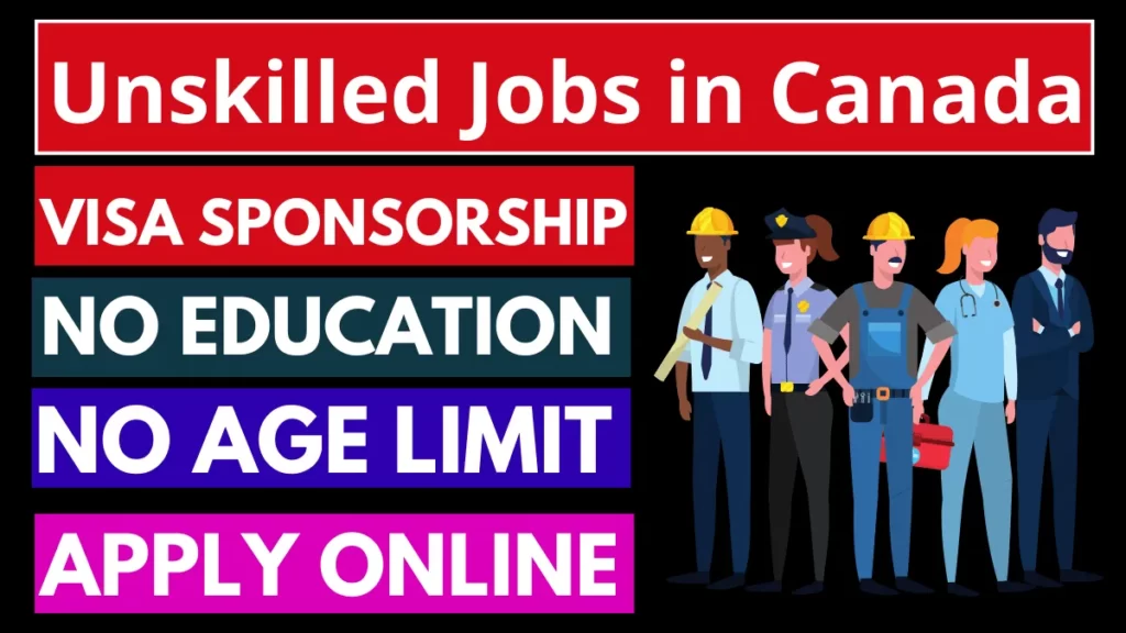 Unskilled Jobs in Canada with Visa Sponsorship 2023