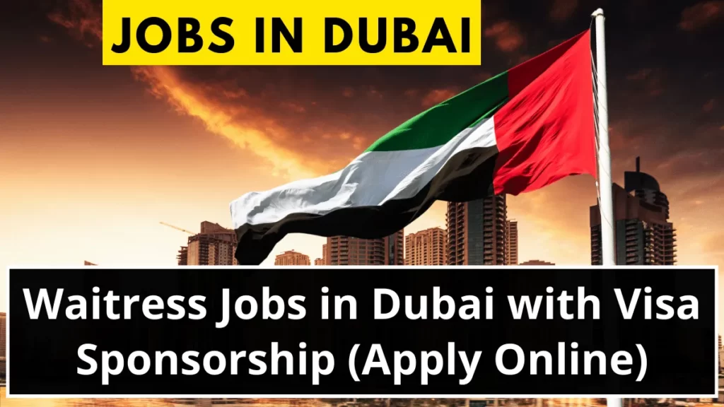 Waitress Jobs in Dubai with Visa Sponsorship (Apply Now)