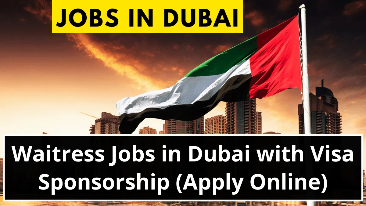 Waitress Jobs in Dubai with Visa Sponsorship (Apply Online)