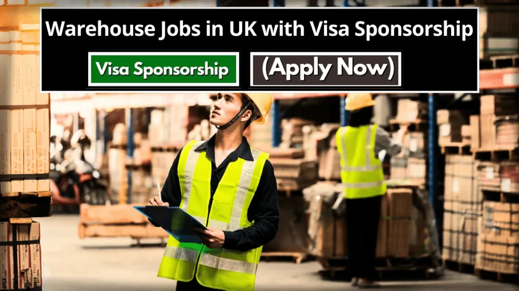 Warehouse Jobs in UK with Visa Sponsorship - Apply Now