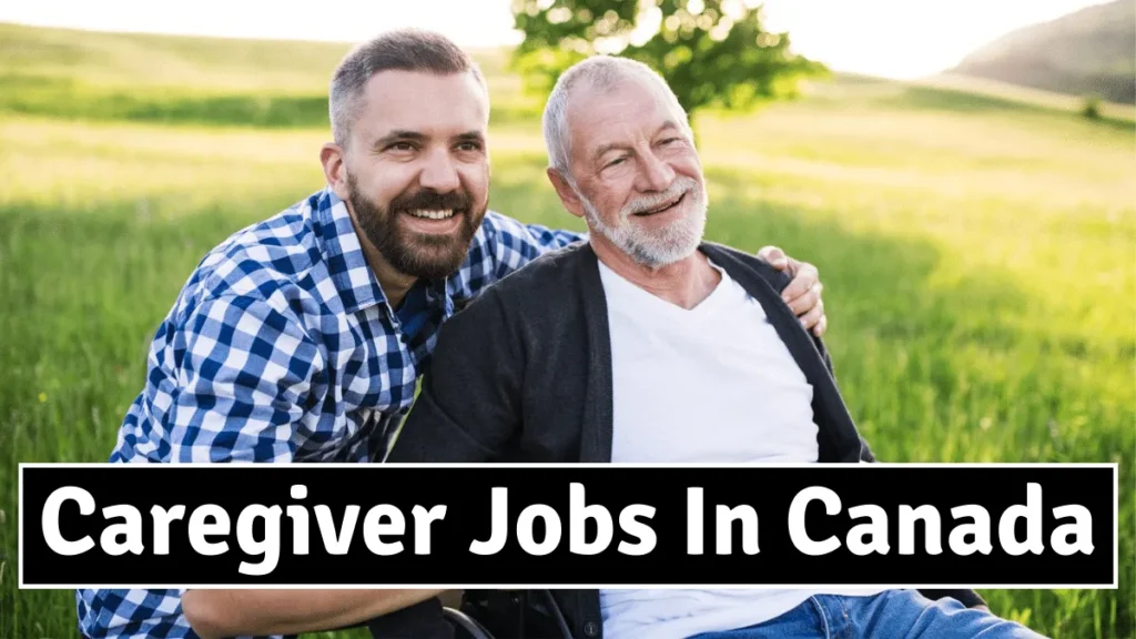 Caregiver Jobs in Canada With Visa Sponsorship