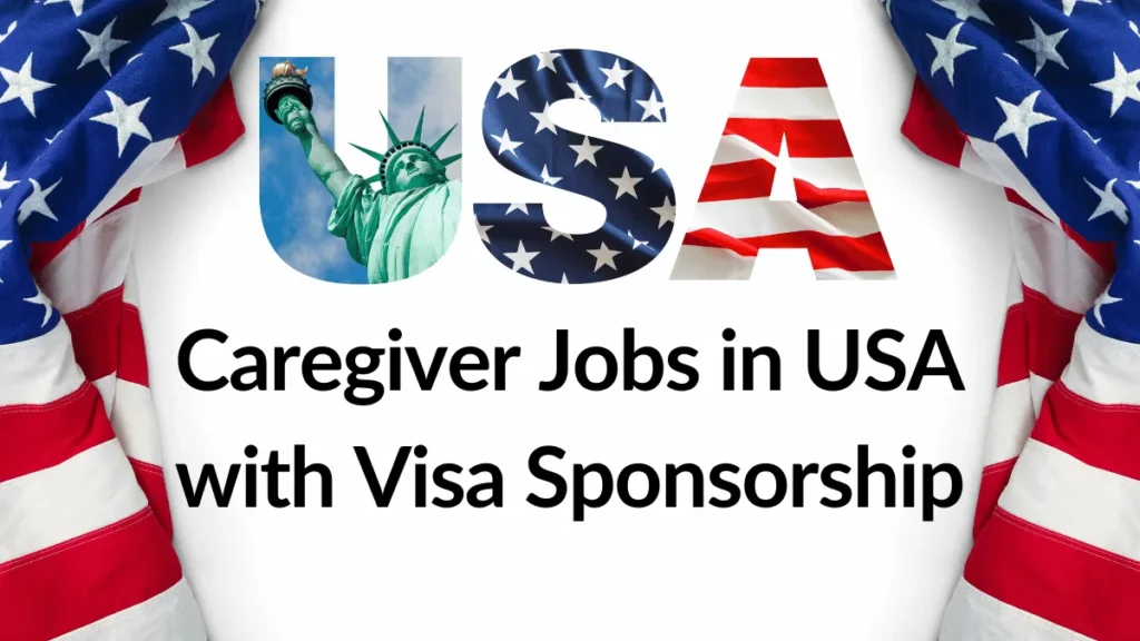 Caregiver Jobs In USA For Foreigners With Visa Sponsorship Visa 