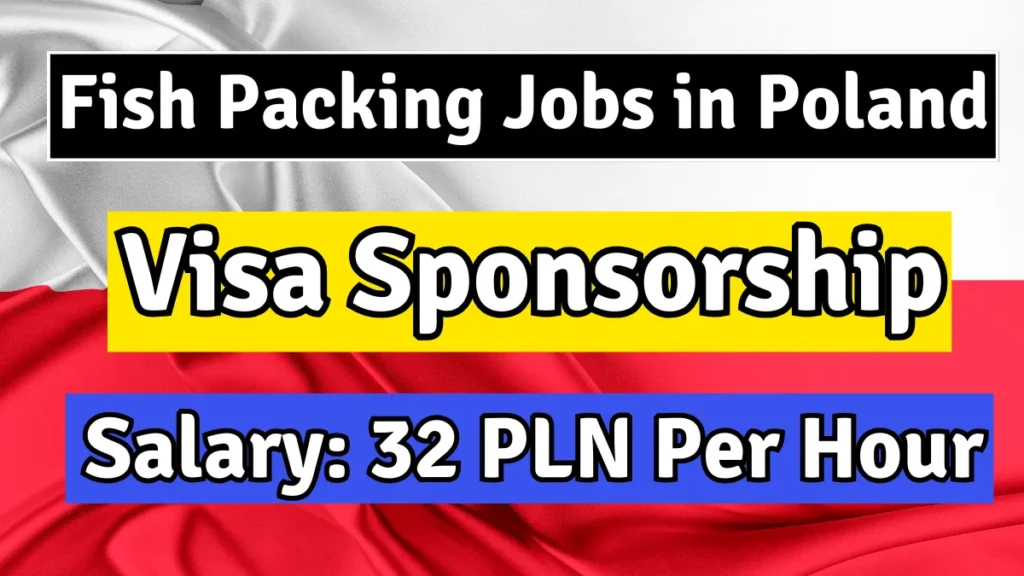 Fish Packing Jobs in Poland with Visa Sponsorship - Apply Now