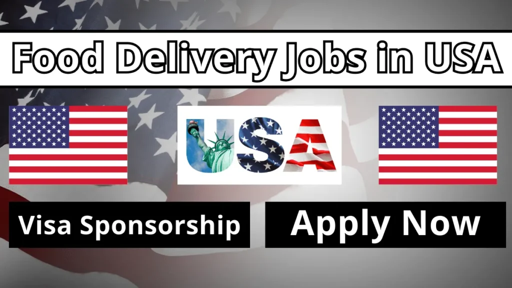 Food Delivery Jobs in USA with Visa Sponsorship