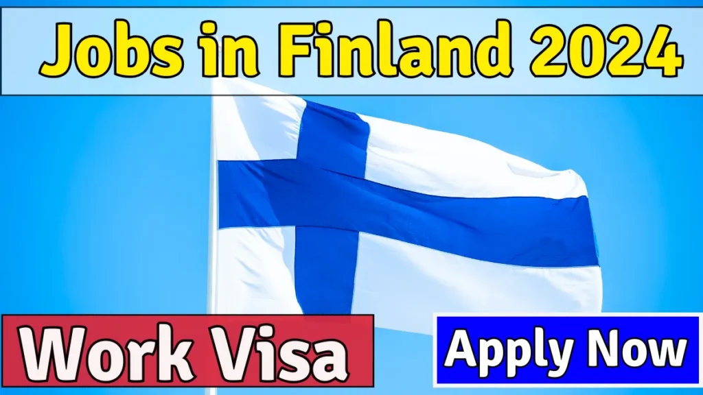 Skill Shortage Jobs in Finland 2024 with Work Visa for Foreigners