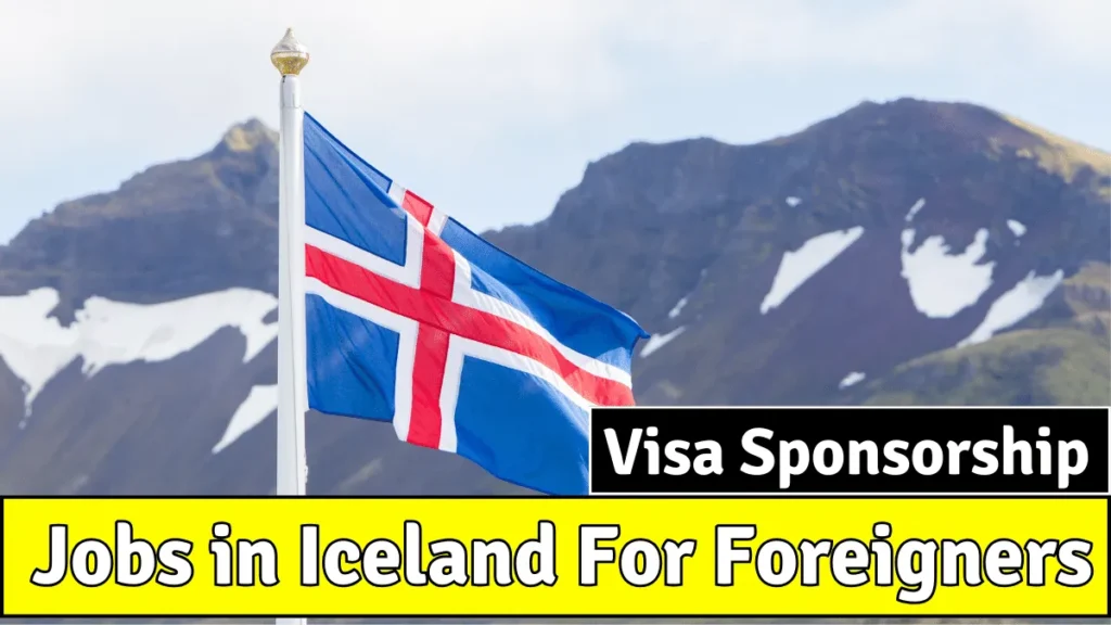 Visa Sponsorship Jobs in Iceland 