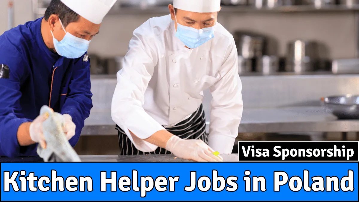Kitchen Helper Jobs in Poland Visa Sponsorship Apply Now