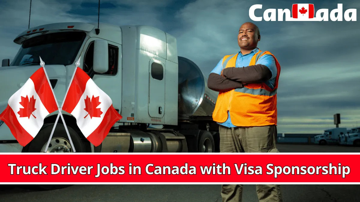 Truck Driver Jobs in Canada with Visa Sponsorship - Apply Now