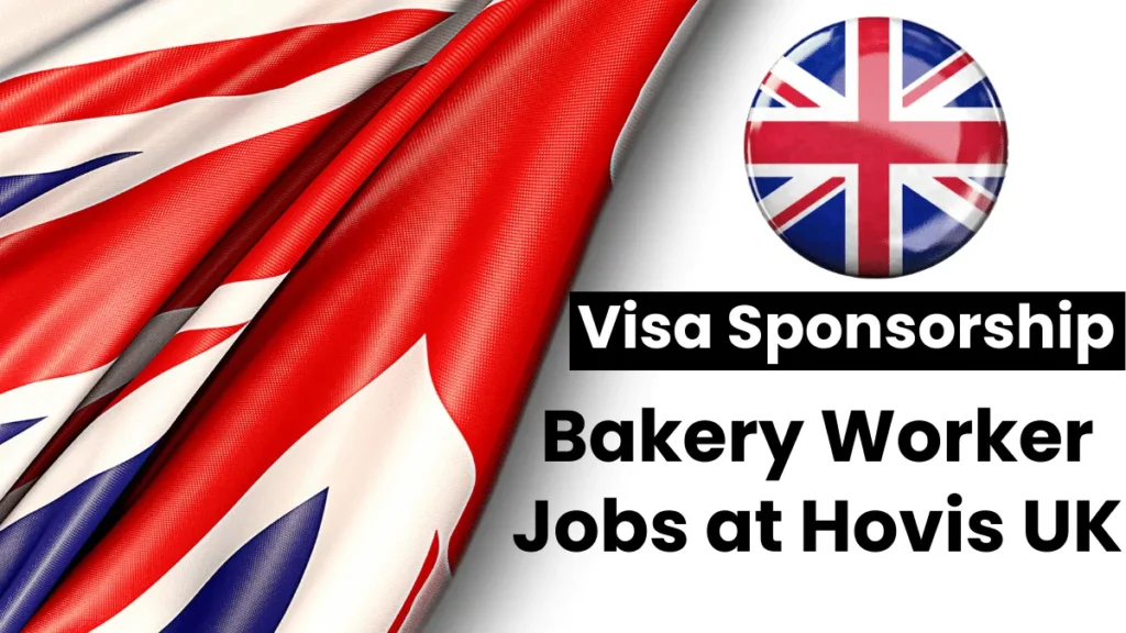 Bakery Worker Jobs at Hovis UK with Visa Sponsorship