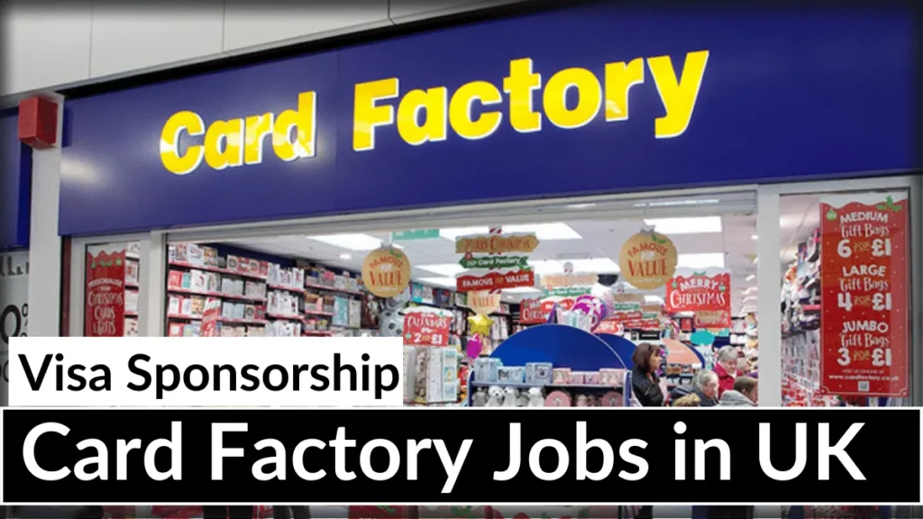 Card Factory Jobs in UK with Visa Sponsorship