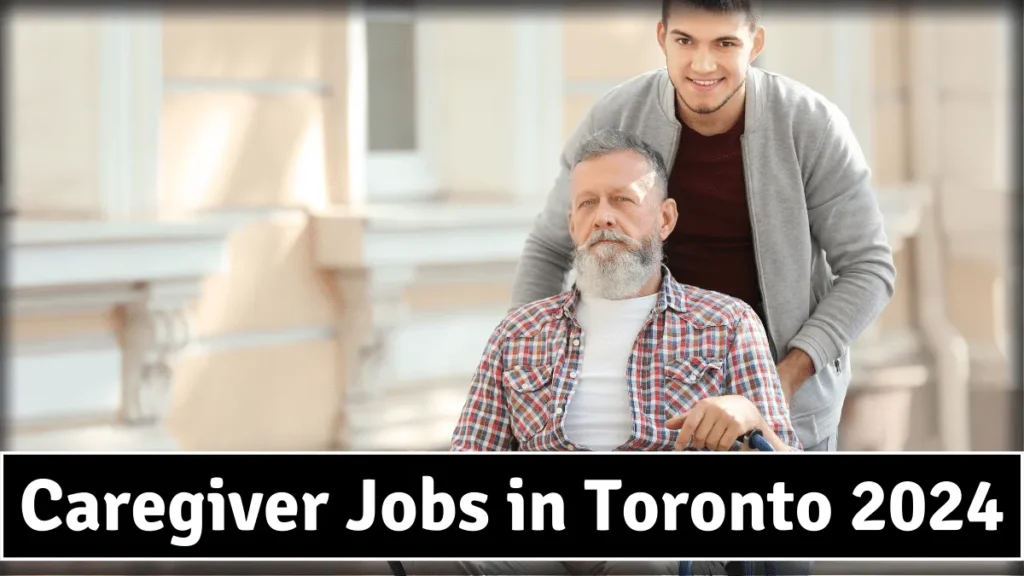 Caregiver Jobs in Toronto 2024 - Apply Now