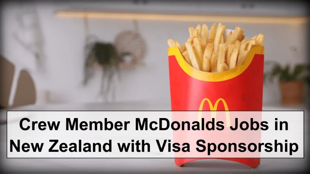 Crew Member McDonalds Jobs in New Zealand with Visa Sponsorship