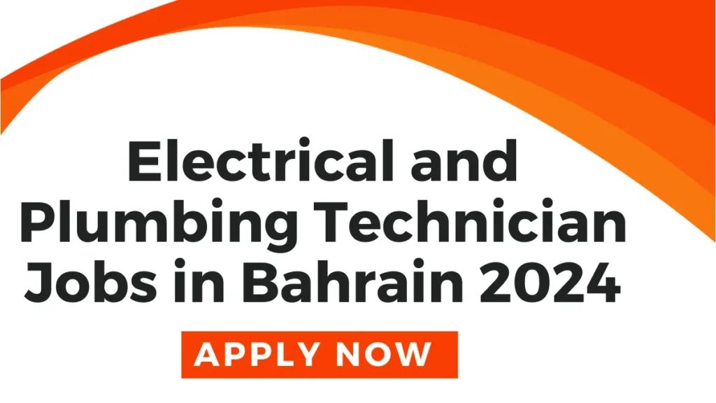 Electrical and Plumbing Technician Jobs in Bahrain 2024