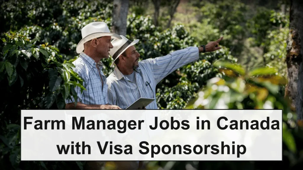 Farm Manager Jobs in Canada with Visa Sponsorship