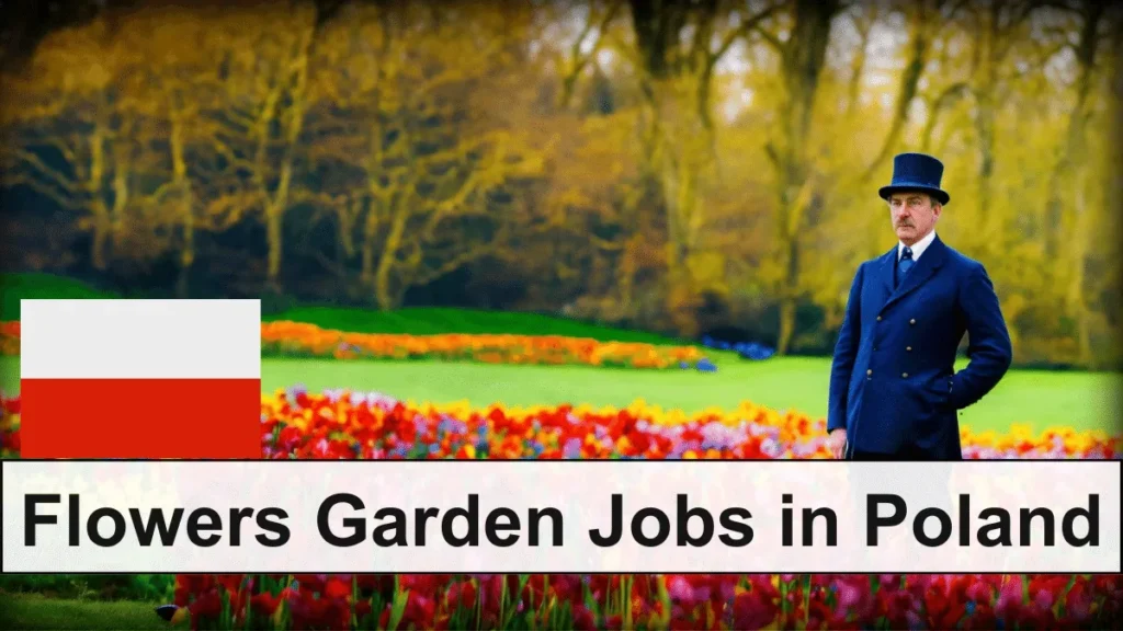 Flowers Garden Jobs in Poland with Visa Sponsorship