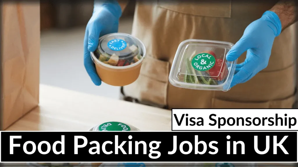 Food Packing Jobs in UK with Visa Sponsorship