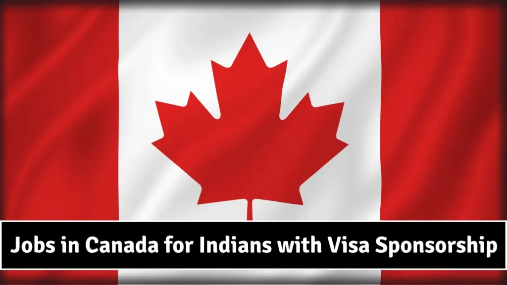 Jobs in Canada for Indians with Visa Sponsorship