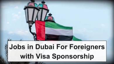 Jobs in Dubai For Foreigners with Visa Sponsorship 2024